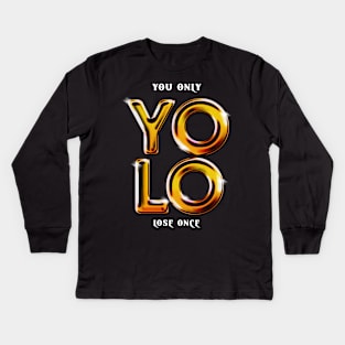 YOLO You Only Lose Once Kids Long Sleeve T-Shirt